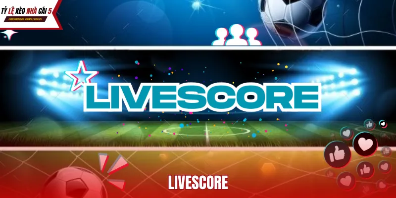 Livescore giúp người chơi nắm bắt tỷ lệ kèo nhà cái một cách kịp thời
