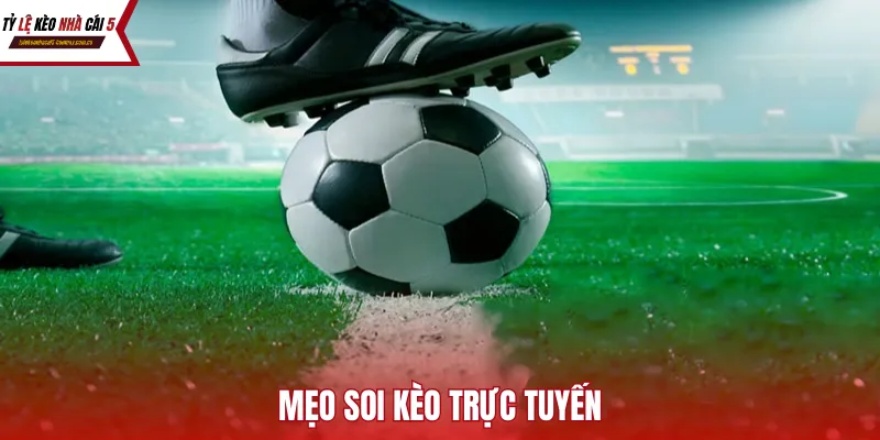 Mẹo Soi Kèo Trực Tuyến – Bí Quyết Làm Chủ Bảng Cược Trong Tầm Tay