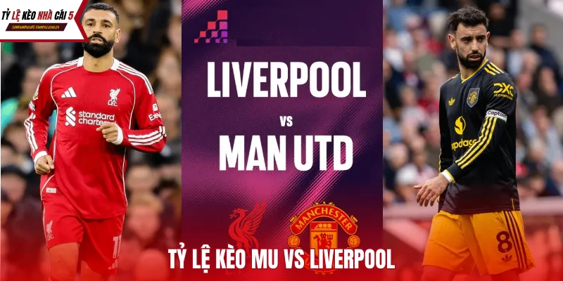 Hành trình giải mã tỷ lệ kèo MU vs Liverpool để tìm kiếm cơ hội chiến thắng cho riêng mình.